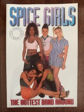Spice Girls The Hottest Band Around - The Unofficial Book